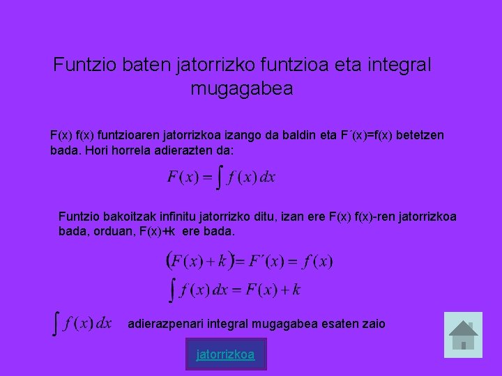 Funtzio baten jatorrizko funtzioa eta integral mugagabea F(x) funtzioaren jatorrizkoa izango da baldin eta