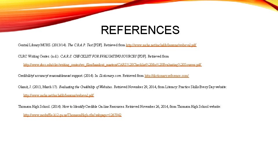 REFERENCES Central Library MCHS. (2013/14). The C. R. A. P. Test [PDF]. Retrieved from