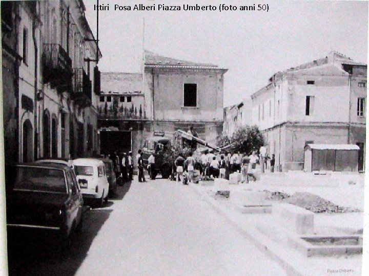 Ittiri Posa Alberi Piazza Umberto (foto anni 50) 