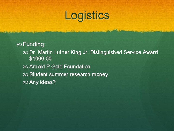 Logistics Funding: Dr. Martin Luther King Jr. Distinguished Service Award $1000. 00 Arnold P