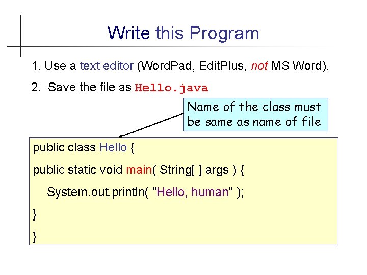 Write this Program 1. Use a text editor (Word. Pad, Edit. Plus, not MS