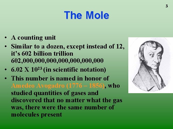 3 The Mole • A counting unit • Similar to a dozen, except instead