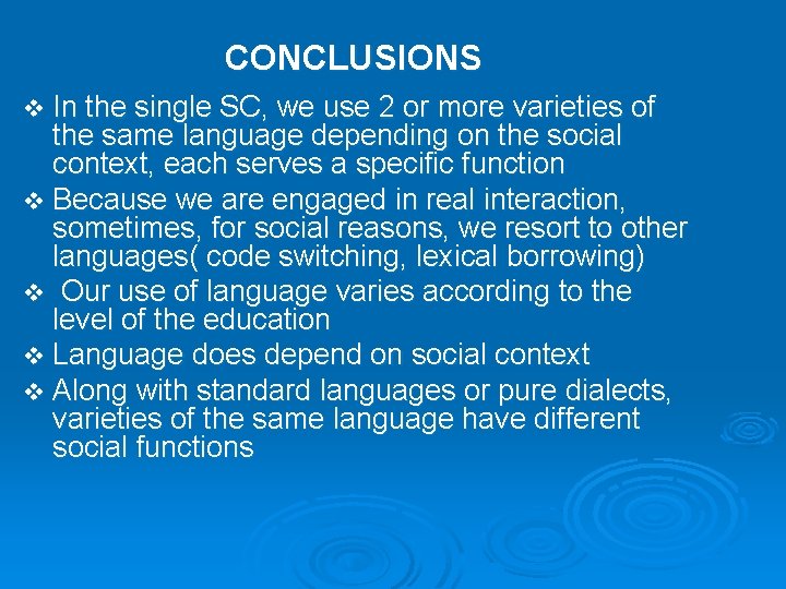 CONCLUSIONS v In the single SC, we use 2 or more varieties of the