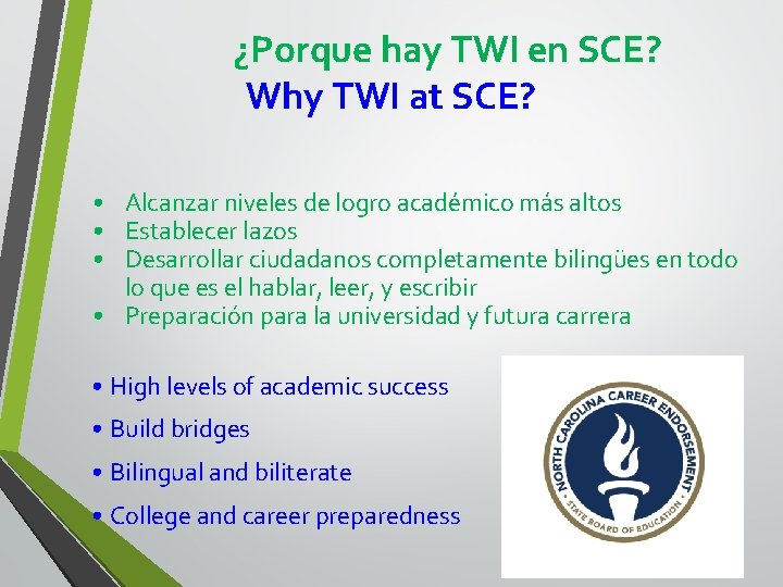 ¿Porque hay TWI en SCE? Why TWI at SCE? • Alcanzar niveles de logro