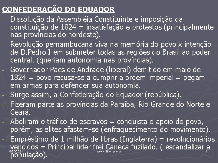 CONFEDERAÇÃO DO EQUADOR - Dissolução da Assembléia Constituinte e imposição da constituição de 1824