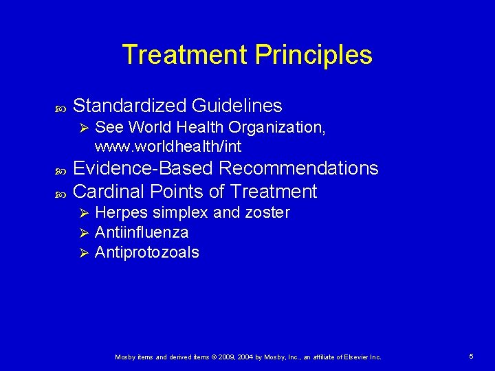 Treatment Principles Standardized Guidelines Ø See World Health Organization, www. worldhealth/int Evidence-Based Recommendations Cardinal