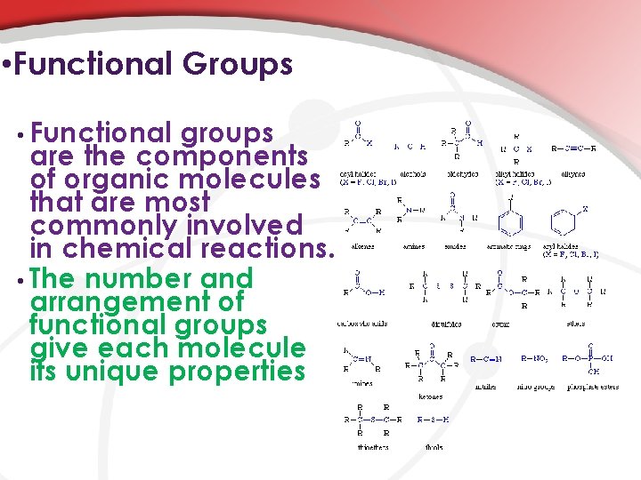  • Functional Groups • Functional groups are the components of organic molecules that
