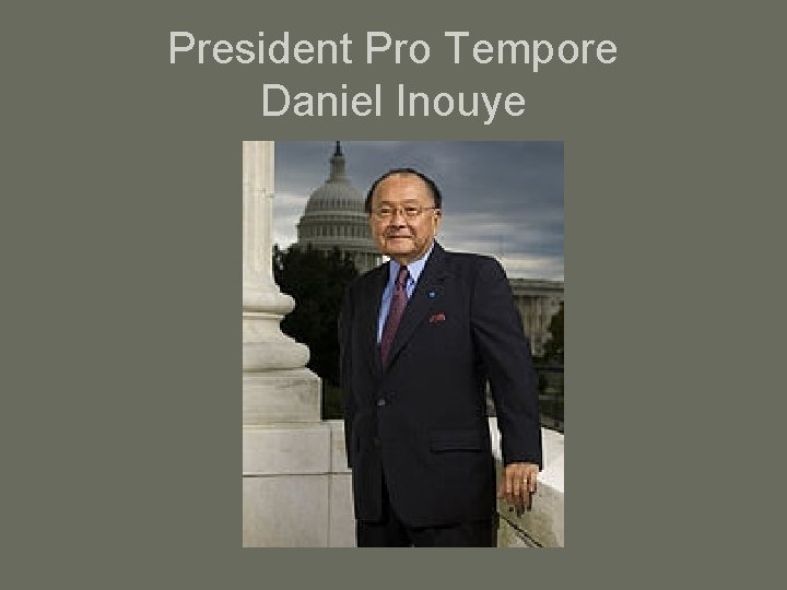 President Pro Tempore Daniel Inouye 