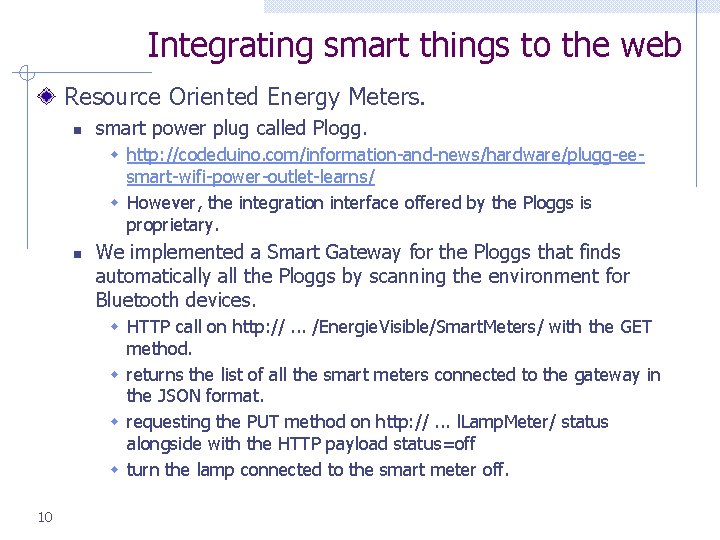 Integrating smart things to the web Resource Oriented Energy Meters. n smart power plug