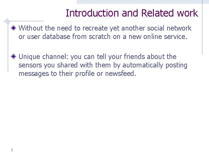 Introduction and Related work Without the need to recreate yet another social network or
