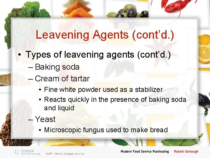 Leavening Agents (cont’d. ) • Types of leavening agents (cont’d. ) – Baking soda