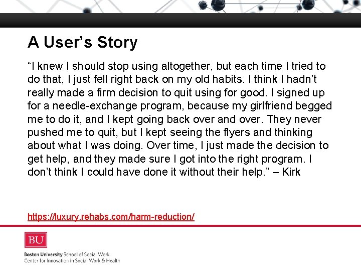 A User’s Story “I knew I should stop using altogether, but each time I