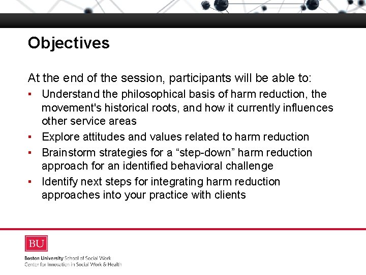 Objectives Boston University Slideshow Title Goes Here At the end of the session, participants
