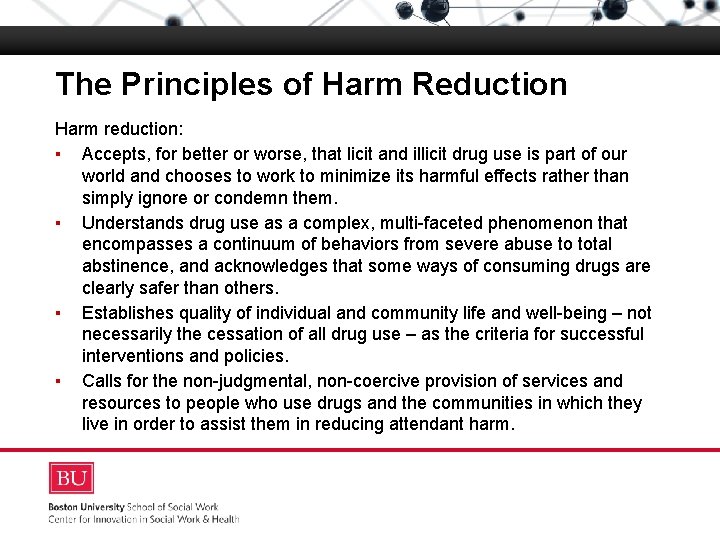 The Principles of Harm Reduction Harm University reduction: Boston Slideshow Title Goes Here ▪