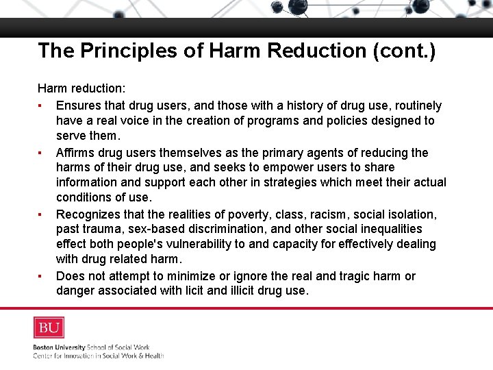 The Principles of Harm Reduction (cont. ) Harm University reduction: Boston Slideshow Title Goes