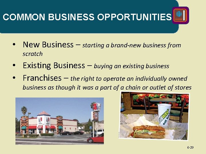 COMMON BUSINESS OPPORTUNITIES • New Business – starting a brand-new business from scratch •