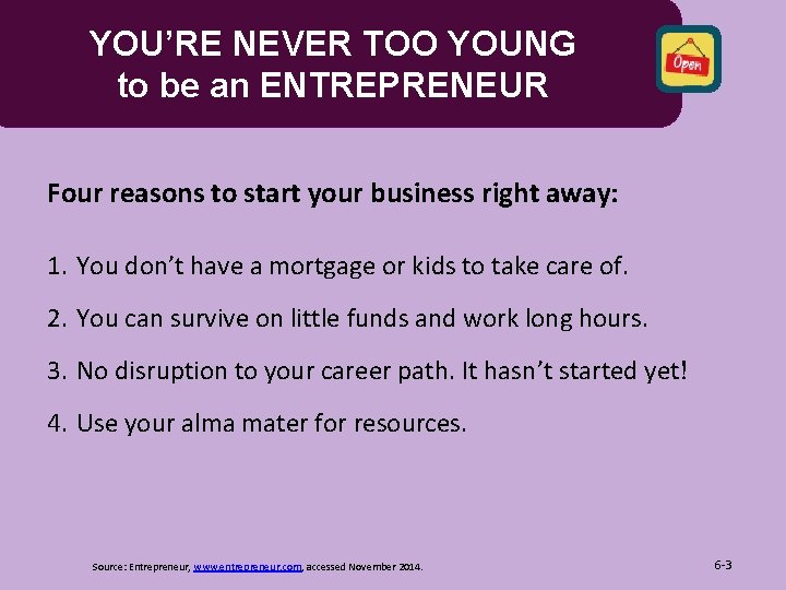 YOU’RE NEVER TOO YOUNG to be an ENTREPRENEUR Four reasons to start your business