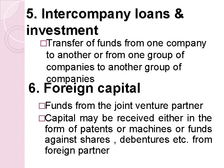 5. Intercompany loans & investment �Transfer of funds from one company to another or