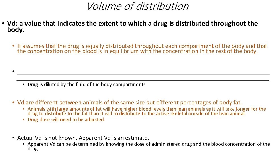 Volume of distribution • Vd: a value that indicates the extent to which a