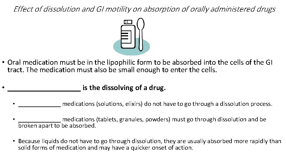 Effect of dissolution and GI motility on absorption of orally administered drugs • Oral