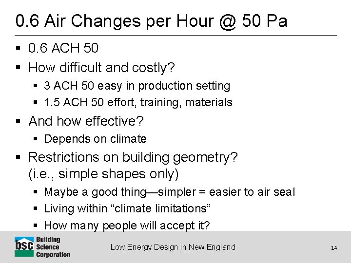 0. 6 Air Changes per Hour @ 50 Pa § 0. 6 ACH 50