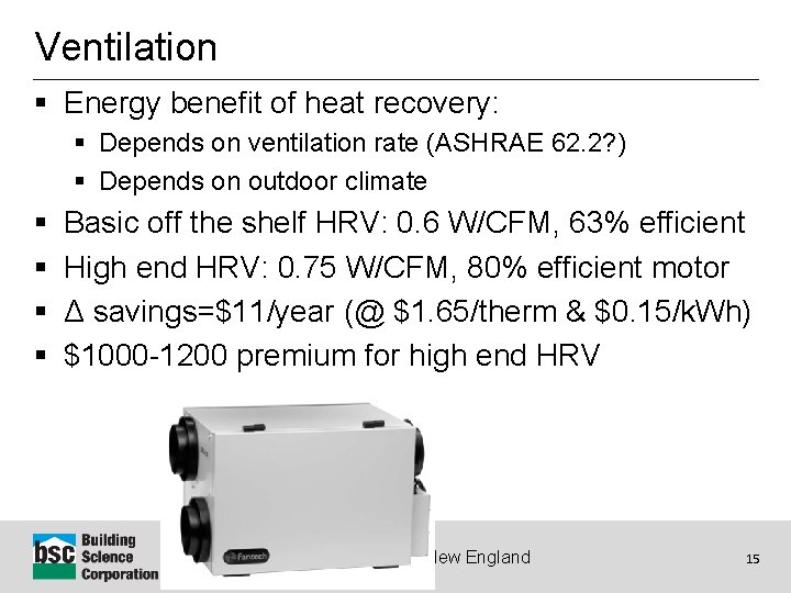 Ventilation § Energy benefit of heat recovery: § Depends on ventilation rate (ASHRAE 62.