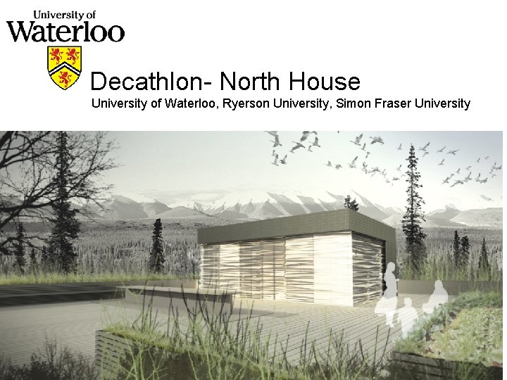 Decathlon- North House University of Waterloo, Ryerson University, Simon Fraser University 