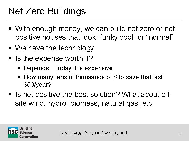Net Zero Buildings § With enough money, we can build net zero or net