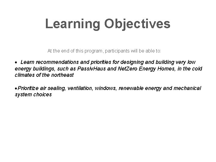 Learning Objectives At the end of this program, participants will be able to: Learn