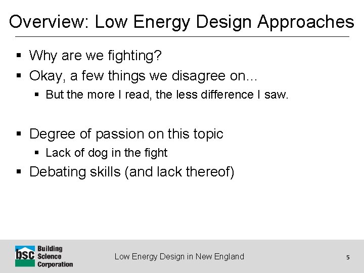 Overview: Low Energy Design Approaches § Why are we fighting? § Okay, a few