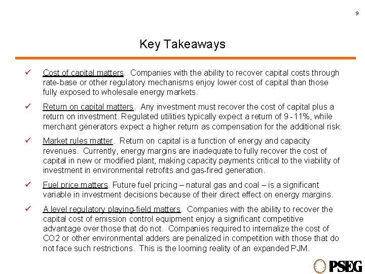 9 Key Takeaways ü Cost of capital matters. Companies with the ability to recover
