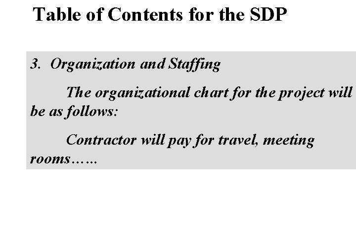 Table of Contents for the SDP 3. Organization and Staffing The organizational chart for