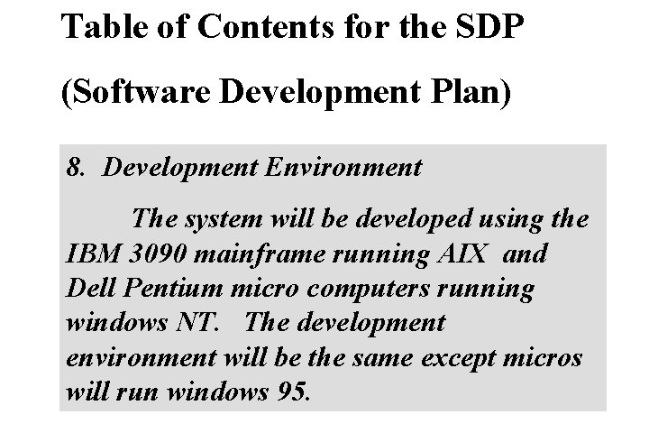 Table of Contents for the SDP (Software Development Plan) 8. Development Environment The system