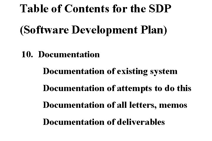 Table of Contents for the SDP (Software Development Plan) 10. Documentation of existing system