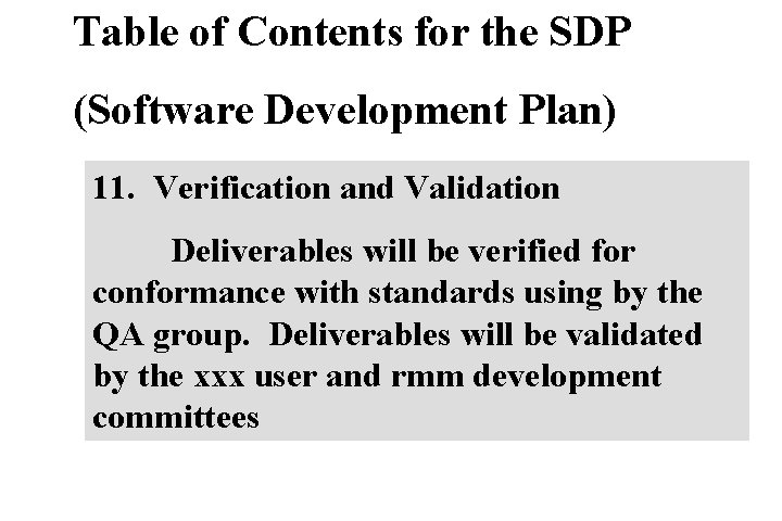 Table of Contents for the SDP (Software Development Plan) 11. Verification and Validation Deliverables