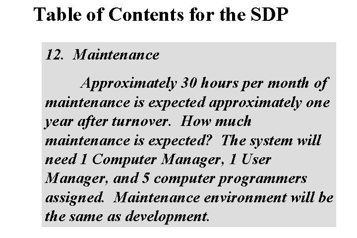 Table of Contents for the SDP 12. Maintenance Approximately 30 hours per month of