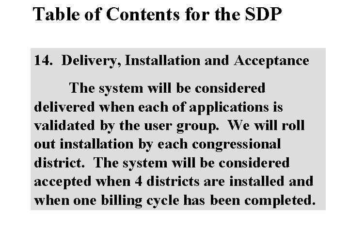 Table of Contents for the SDP 14. Delivery, Installation and Acceptance The system will