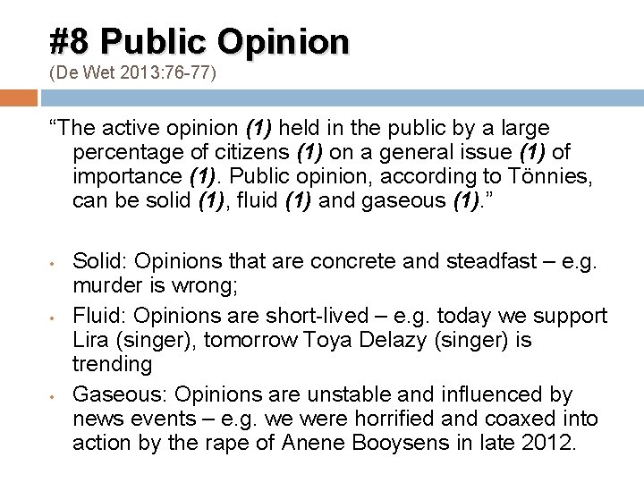#8 Public Opinion (De Wet 2013: 76 -77) “The active opinion (1) held in