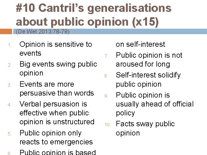 #10 Cantril’s generalisations about public opinion (x 15) (De Wet 2013: 78 -79) 1.