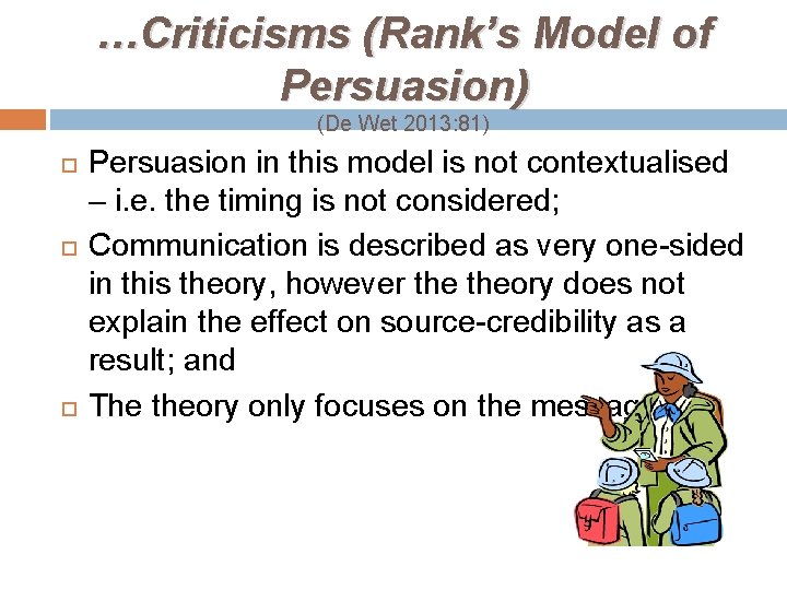 …Criticisms (Rank’s Model of Persuasion) (De Wet 2013: 81) Persuasion in this model is
