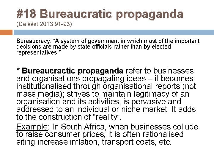 #18 Bureaucratic propaganda (De Wet 2013: 91 -93) Bureaucracy: “A system of government in