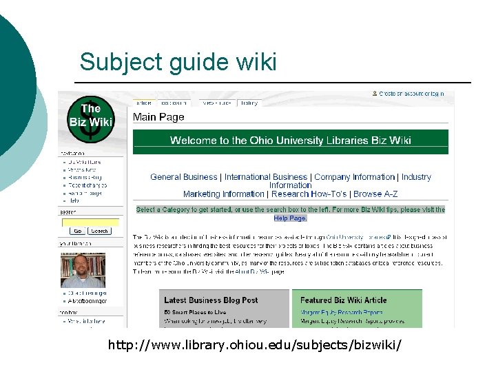 Subject guide wiki http: //www. library. ohiou. edu/subjects/bizwiki/ 