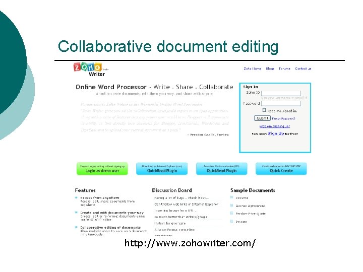 Collaborative document editing http: //www. zohowriter. com/ 