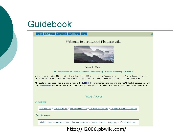 Guidebook http: //il 2006. pbwiki. com/ 