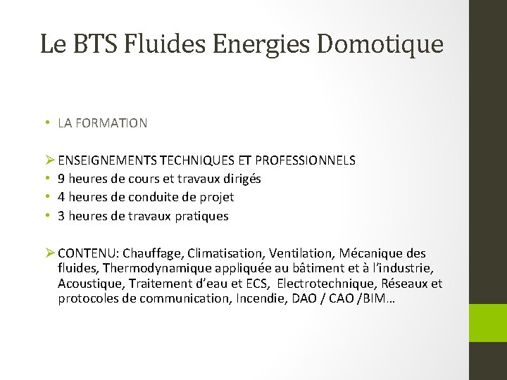 Le BTS Fluides Energies Domotique • LA FORMATION Ø ENSEIGNEMENTS TECHNIQUES ET PROFESSIONNELS •