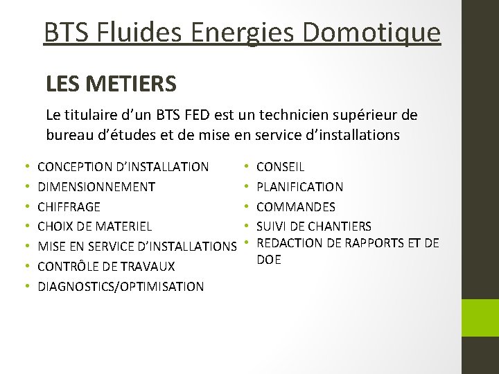 BTS Fluides Energies Domotique LES METIERS Le titulaire d’un BTS FED est un technicien