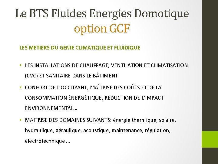 Le BTS Fluides Energies Domotique option GCF LES METIERS DU GENIE CLIMATIQUE ET FLUIDIQUE