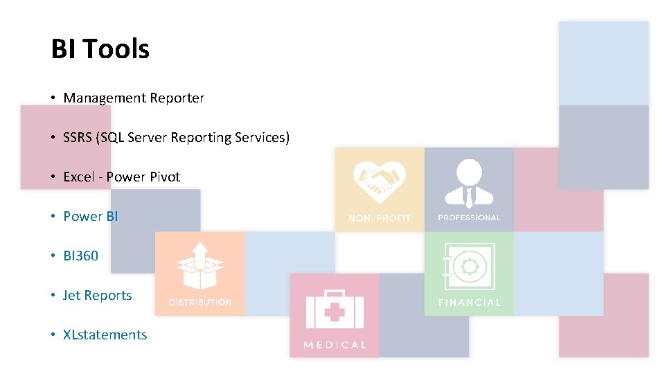 BI Tools • Management Reporter • SSRS (SQL Server Reporting Services) • Excel -
