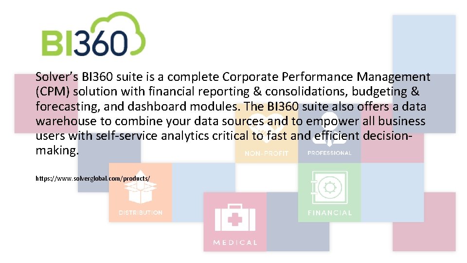 Solver’s BI 360 suite is a complete Corporate Performance Management (CPM) solution with financial