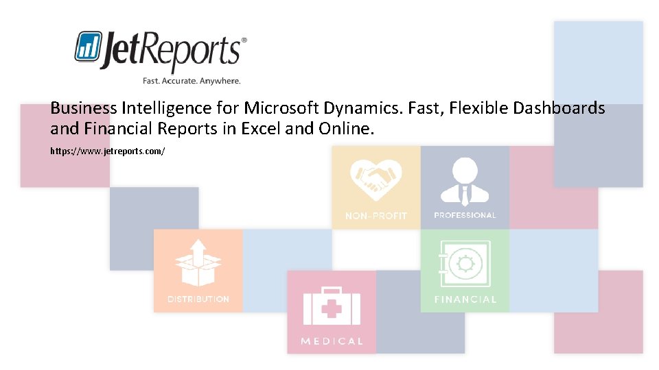 Business Intelligence for Microsoft Dynamics. Fast, Flexible Dashboards and Financial Reports in Excel and